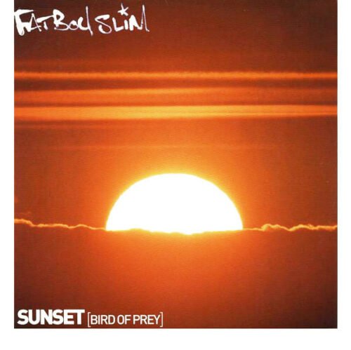 Fatboy Slim - Sunset (Bird Of Prey)