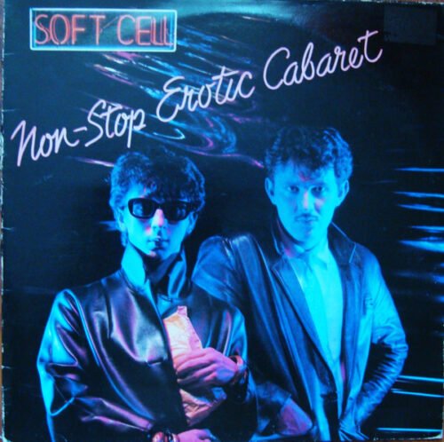 Soft Cell - Non-Stop Erotic Cabaret