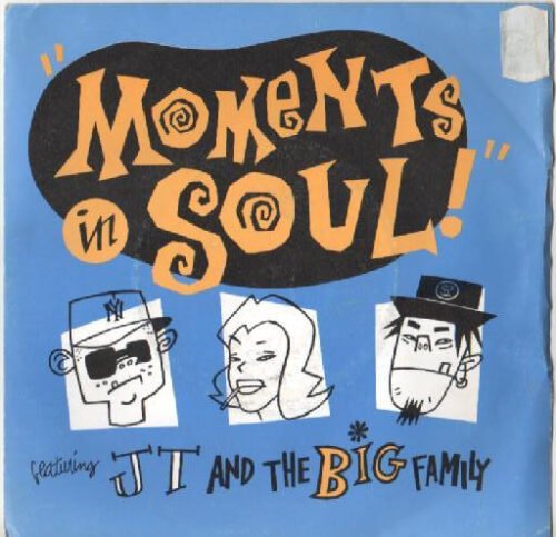 J.T. And The Big Family - Moments In Soul