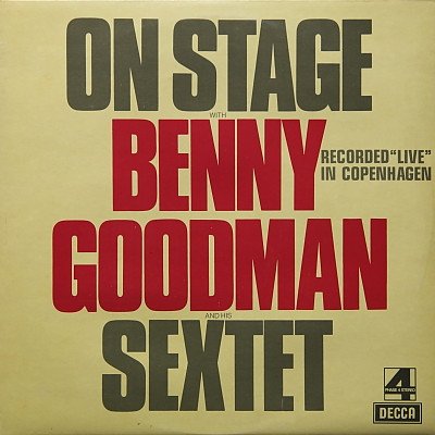 Benny Goodman Sextet - On Stage With Benny Goodman & His Sextet Recorded 