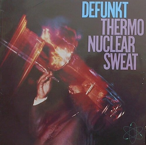 Defunkt - Thermonuclear Sweat