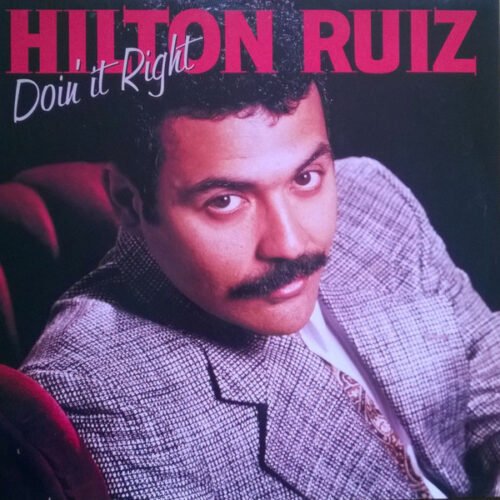 Hilton Ruiz - Doin' It Right