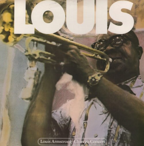 Louis Armstrong - Louis Armstrong - Chicago Concert