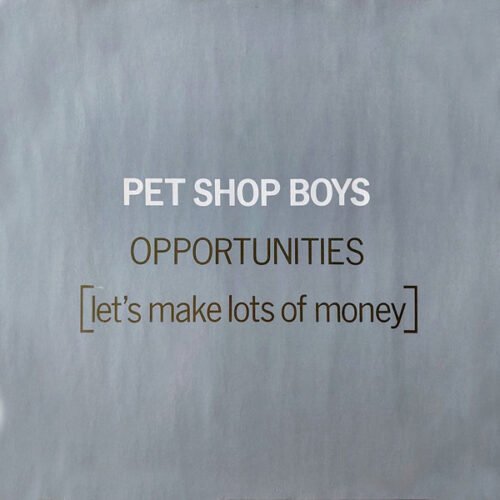 Pet Shop Boys - Opportunities (Let's Make Lots Of Money)