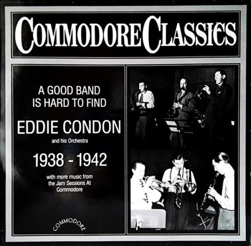 Eddie Condon And His Orchestra - A Good Band Is Hard To Find