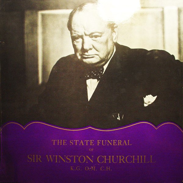 No Artist - The State Funeral Of Sir Winston Churchill K.G., O.M., C.H. vinyl record