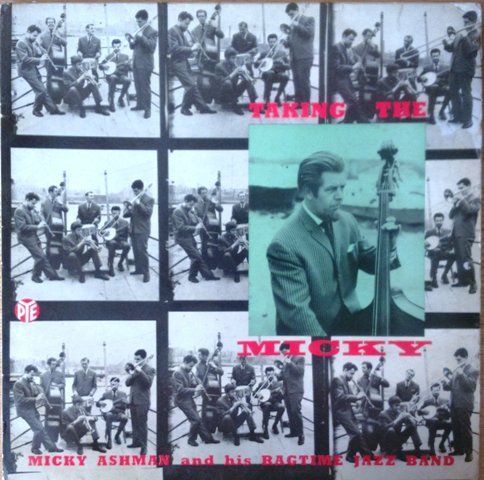 Micky Ashman's Ragtime Band - Taking The Micky