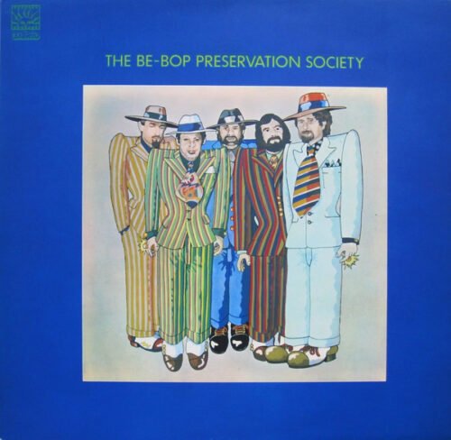 The Be-Bop Preservation Society - The Be-Bop Preservation Society
