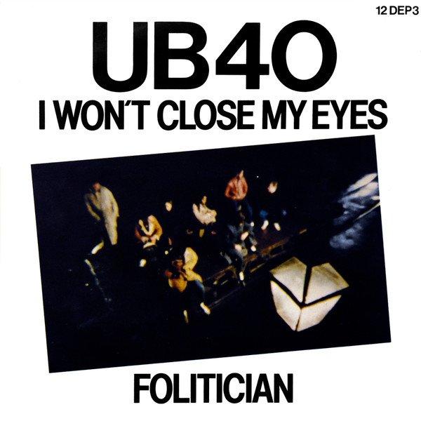 UB40 - I Won't Close My Eyes / Folitician vinyl record