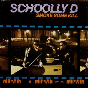 Schoolly D - Smoke Some Kill