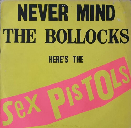 Sex Pistols - Never Mind The Bollocks Here's The Sex Pistols
