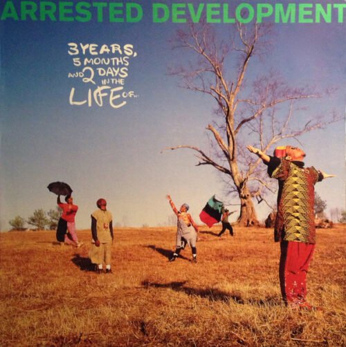 Arrested Development - 3 Years, 5 Months And 2 Days In The Life Of...