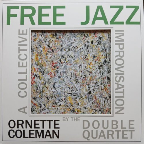 The Ornette Coleman Double Quartet - Free Jazz