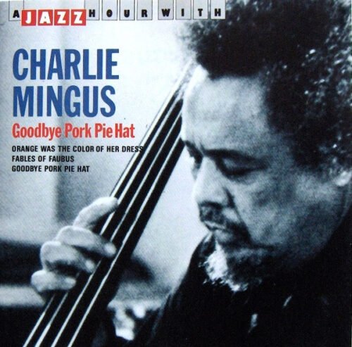 Charles Mingus - Goodbye Pork Pie Hat