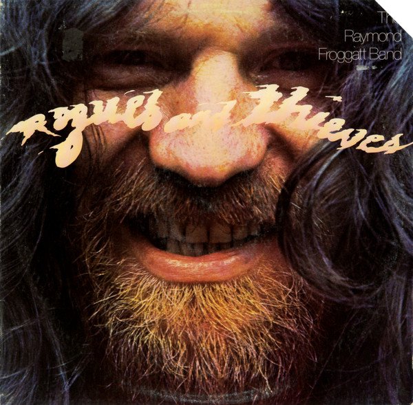 The Raymond Froggatt Band - Rogues And Thieves vinyl record