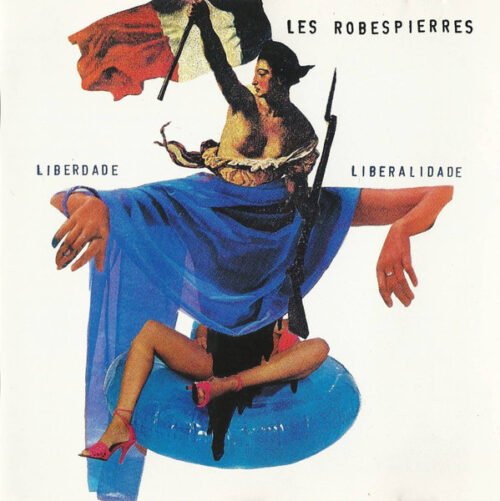 Les Robespierres - Liberdade Liberalidade