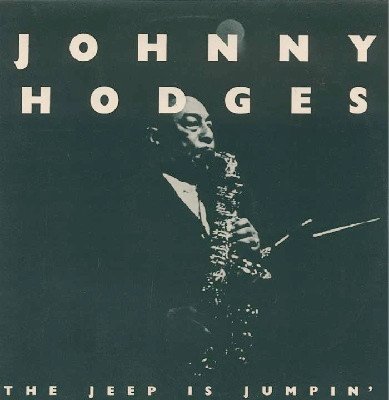 Johnny Hodges - The Jeep Is Jumpin'